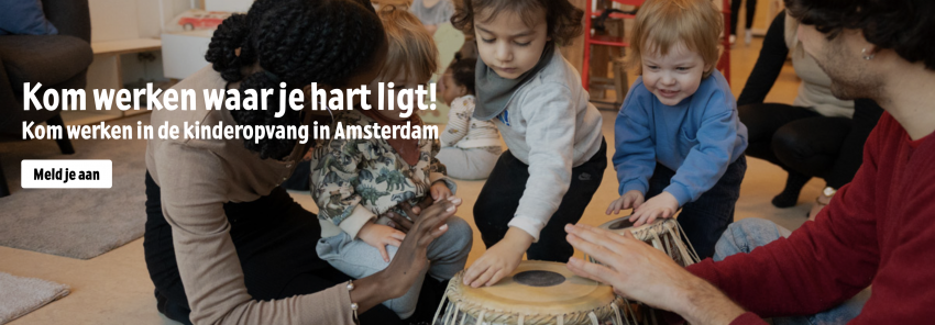 Kom werken in de kinderopvang in Amsterdam